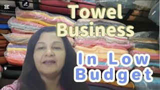 Towel Business  In Very Cheap Budget [upl. by Jehias]