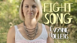 Rachel Platten  Fight Song Cover by Evynne Hollens [upl. by Nerdna495]