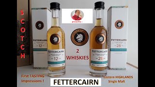 FETTERCAIRN 12 yo amp 28 yo 2019 Highlands Single Malt Scotch Whisky first impressions [upl. by Daggna]