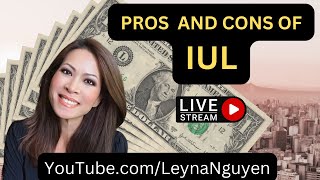 Whats an IUL Understanding the good and bad with Leyna Nguyen [upl. by Negah]