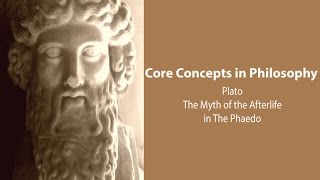 Plato Phaedo  The Myth of the Afterlife  Philosophy Core Concepts [upl. by Eerehs165]