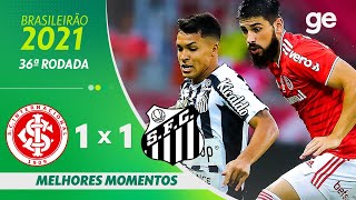 INTERNACIONAL 1 X 1 SANTOS  MELHORES MOMENTOS  36ª RODADA BRASILEIRÃO 2021  geglobo [upl. by Grimona]