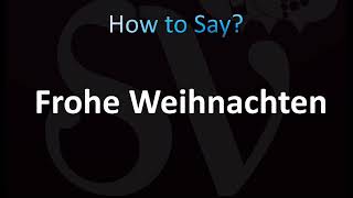 How to Pronounce Frohe Weihnachten Merry Christmas in German [upl. by Ordnajela]