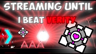 Streaming until I beat VeritY  Geometry Dash [upl. by Naols955]