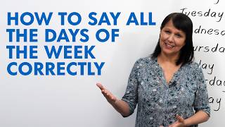 How to say the days of the week correctly in English [upl. by Eboh703]