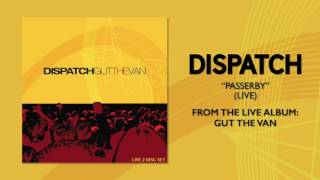 Dispatch  quotPasserby Livequot Official Audio [upl. by Durtschi]