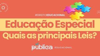 QUAIS AS PRINCIPAIS LEGISLAÇÕES SOBRE EDUCAÇÃO ESPECIAL QUE TODO PROFISSIONAL PRECISA SABER [upl. by Megdal52]