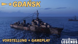 GDANSK  Vorstellung und erstes Gameplay  World of Warships Legends [upl. by Astraea986]