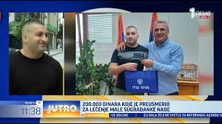 Prva TV  Jutro  Čačanin preusmerio 200000 dinara za lečenje male sugrađanke Nađe [upl. by Pardo]