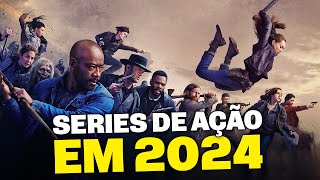 5 MELHORES SÉRIES DE AÇÃO PARA ASSISTIR EM 2024 [upl. by Arodnahs855]