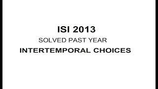 ISI Past Year  InterTemporal Choice [upl. by Yllop]