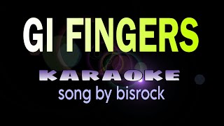 GI FINGERS visayan song bisrock karaoke [upl. by Selle]