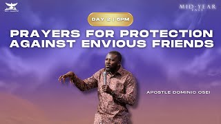 PRAYERS FOR PROTECTION AGAINST ENVIOUS FRIENDS APOSTLE DOMINIC OSEI MYF  DAY 2 6PM  KFT CHURCH [upl. by Obadiah]