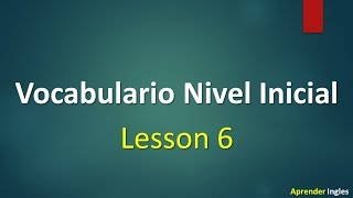 Vocabulario en ingles con pronunciación leccion 6 [upl. by Sauls858]