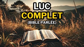 Évangile Selon Luc COMPLET  Bible Parlée 📖 [upl. by Fital403]