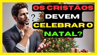 Cristão Pode Celebrar o Natal Descubra a Verdade Bíblica e as Origens Pagãs [upl. by Fabrice725]