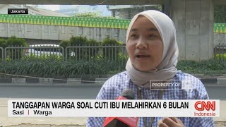 Tanggapan Warga Soal Cuti Ibu Melahirkan 6 Bulan [upl. by Aikyt898]