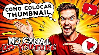 COMO COLOCAR CAPA DE VÍDEO NO VÍDEO DO CANAL DO YOUTUBE PASSO A PASSO [upl. by Sirred20]