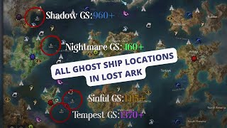 LOST ARK EVERY GHOST SHIP Location [upl. by Neyud]