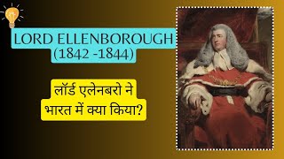 Lord Ellenborough  Governor General Of India  1842 1844  Important things done during his tenure [upl. by Yenial]