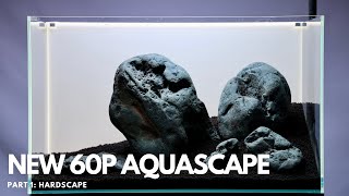 New 60P Aquascape Part 1  Hardscape and Layout [upl. by Cecilio627]