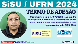 Prof Cassildo Souza  SISUUFRN 2024  Termo de Adesão  Vai ter NOTA DE CORTE em 2024 [upl. by Arukas]