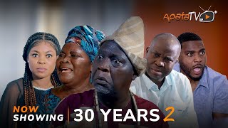 30 Years 2 Latest Yoruba Movie 2023 Drama  Okunnu  Kemi Ogunleye  Alapini  Abeni Agbon  Bigval [upl. by Youngman]