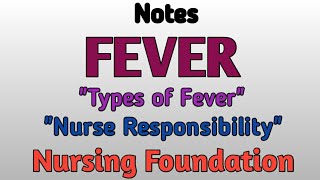 Notes FeverquotTypes of FeverquotquotNurse Responsibility Of Care of Patients quot Nursing Foundation [upl. by Manouch]