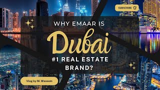 Why Emaar is Dubais 1 Real Estate Brand  A Journey Through Iconic Developments [upl. by Robins]