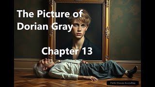 The Picture of Dorian Gray  Chapter 13 [upl. by Aoniak570]