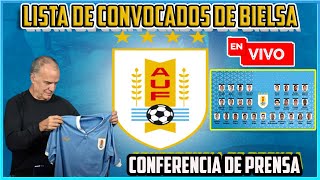 CONFERENCIA DE PRENSA DE BIELSA Y LISTA DE CONVOCADOS DE URUGUAY EN VIVO [upl. by Lotz]