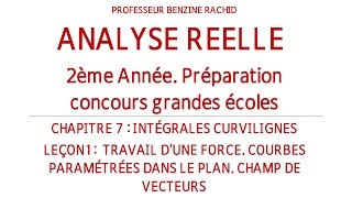 ANALYSE 2EME ANNEE CHAPITRE 7 LEÇON 1 LES INTÉGRALES CURVILIGNES [upl. by Jaret]