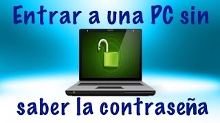 Entrar a una PC sin saber la contraseña 2016 Winxp 7 8 10 quot2017 FUNCIONAquot [upl. by Aelam]