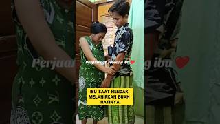 perjuangan seorang ibu ketika mau melahirkan buah hatinya ‼️ibu buahhati melahirkan lahiran [upl. by Naujit]