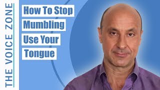 How To Stop Mumbling Use Your Tongue [upl. by Dulcea]