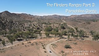 Episode 55  The Flinders Ranges Part 3 Parachilna Gorge [upl. by Nealy940]