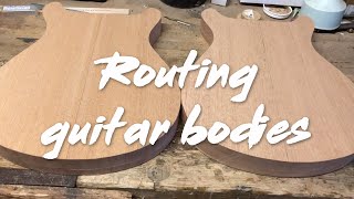 Building DC Guitars  Episode 3  Routing guitar bodies [upl. by Nakasuji161]