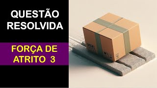 QUESTÃO ATRITO 3 [upl. by Marr951]