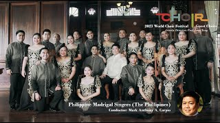 2023 World Choir Festival Guest Choir Concerts  Philippine Madrigal Singers [upl. by Keven]