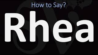 How to Pronounce Rhea CORRECTLY [upl. by Nievelt]