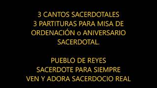 3 CANTOS PARA ORDENACIÓN SACERDOTAL o ANIVERSARIO SACERDOTAL PARTITURAS [upl. by Assirim]