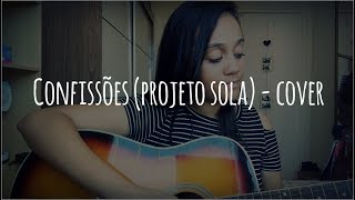 Confissões Projeto Sola  cover [upl. by Sudaorb]