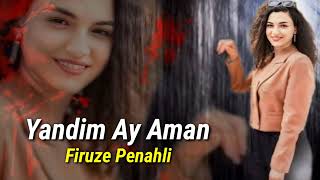 Firuze Penahli  Yandim Ay Aman Official Audio Music [upl. by Selegna]