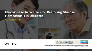 Glucokinase Activators for Restoring Glucose Homeostasis in Diabetes [upl. by Royd645]