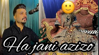 Ha jani AziZo👏 tranding song  watch full vedio  cell 7006357383 [upl. by Stafani]