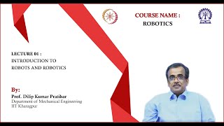 Lecture 01 Introduction to Robots and Robotics [upl. by Faxen]