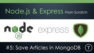 Nodejs amp Express From Scratch Part 5  Save Articles to MongoDB [upl. by Chrissie949]