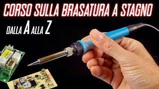 Il corso sulla BRASATURA o saldatura A STAGNO GUARDATELO e diventerete bravissimi [upl. by Head]