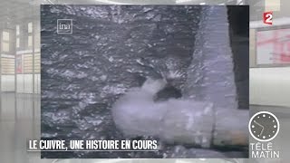 Mémoires  Le cuivre une histoire en cours…  20150928 [upl. by Jepson]