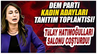 DEM Parti Kadın Adaylar Tanıtım Toplantısı Tülay Hatımoğulları salonu coşturdu [upl. by Johansen964]